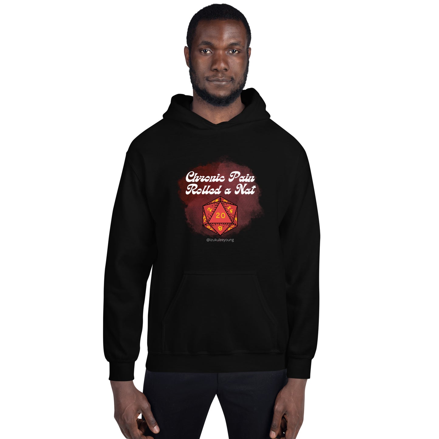 "Chronic Pain Rolled a 20" Hoodie